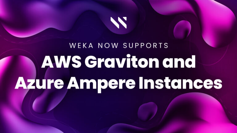 WEKA Now Supports AWS Graviton and Azure Ampere Instances