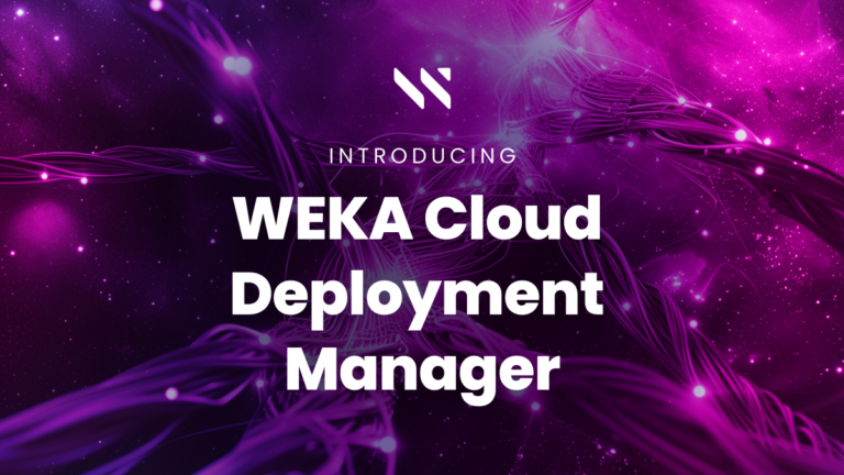 Fast Data, Now Simpler With the WEKA Cloud Deployment Manager