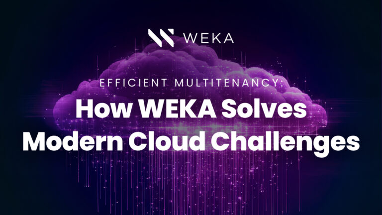 Efficient Multitenancy: How WEKA Solves Modern Cloud Challenges