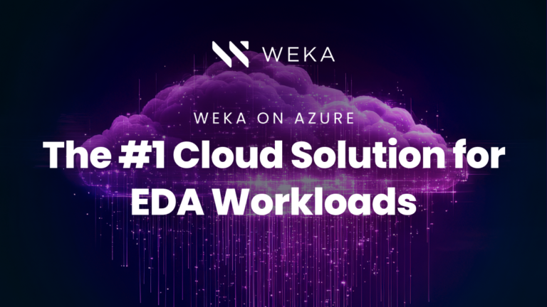 Accelerate EDA Workloads with WEKA on Azure: The Fastest Data Platform in the Cloud