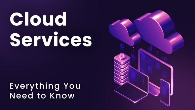 Cloud Services: Everything You Need to Know