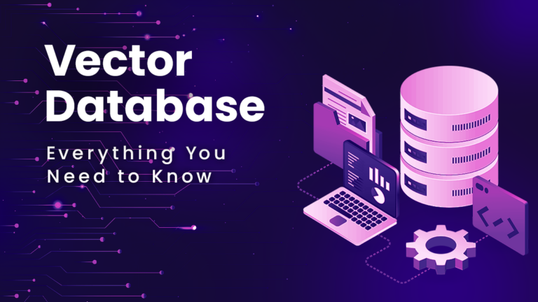 Vector Database: Everything You Need to Know