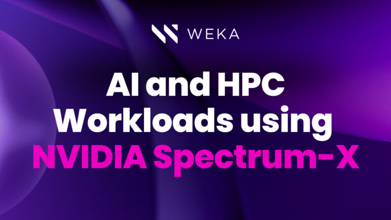 Bridging the Gap: How WEKA Redefines Networking for AI and HPC Workloads using NVIDIA Spectrum-X