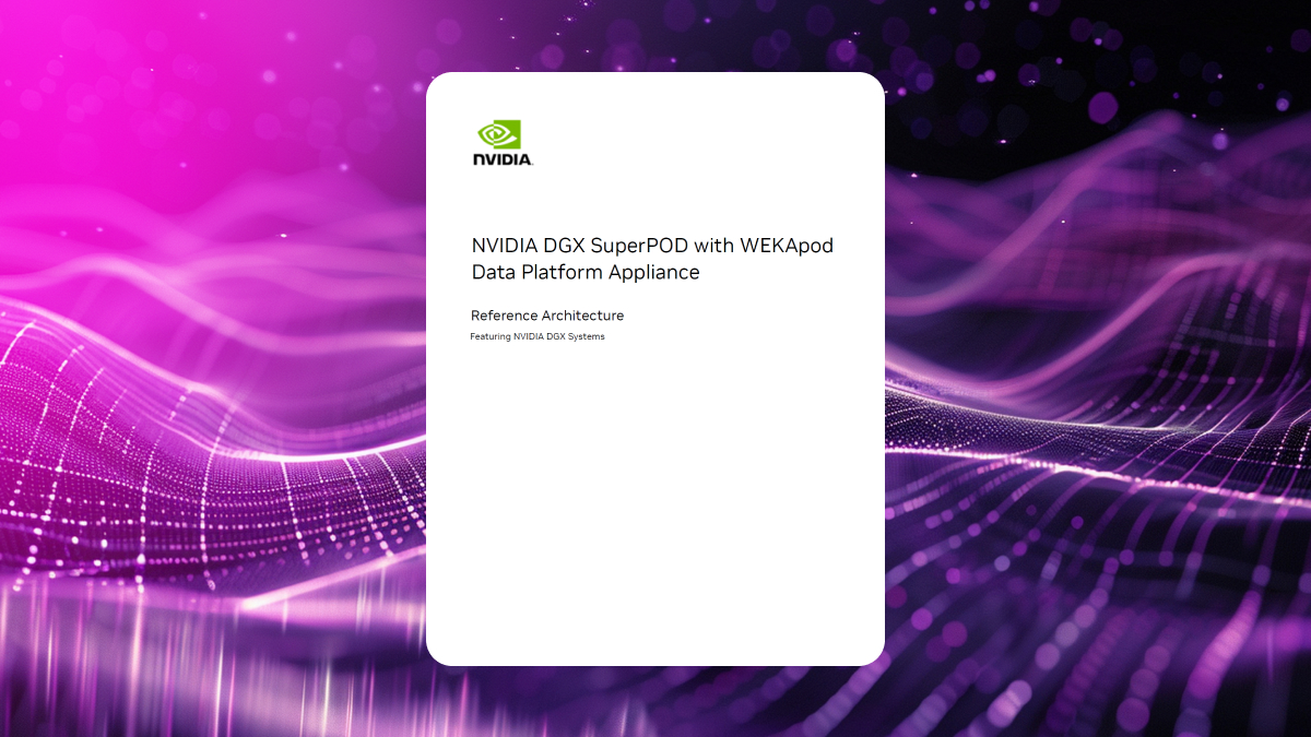 NVIDIA DGX SuperPOD with WEKApod Data Platform Appliance
