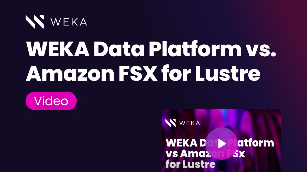 WEKA Data Platform vs. Amazon FSX for Lustre